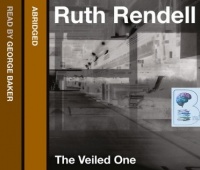 The Veiled One written by Ruth Rendell performed by George Baker on CD (Abridged)